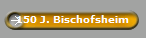 150 J. Bischofsheim