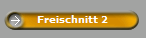 Freischnitt 2