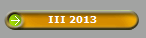 III 2013